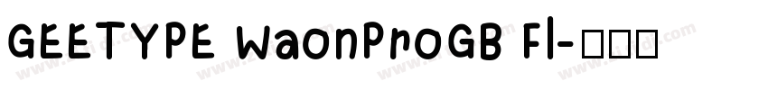 GEETYPE WaonProGB Fl字体转换